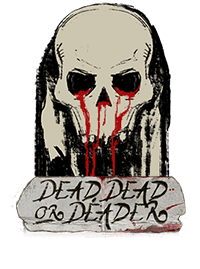 Dead, Dead Or Deader